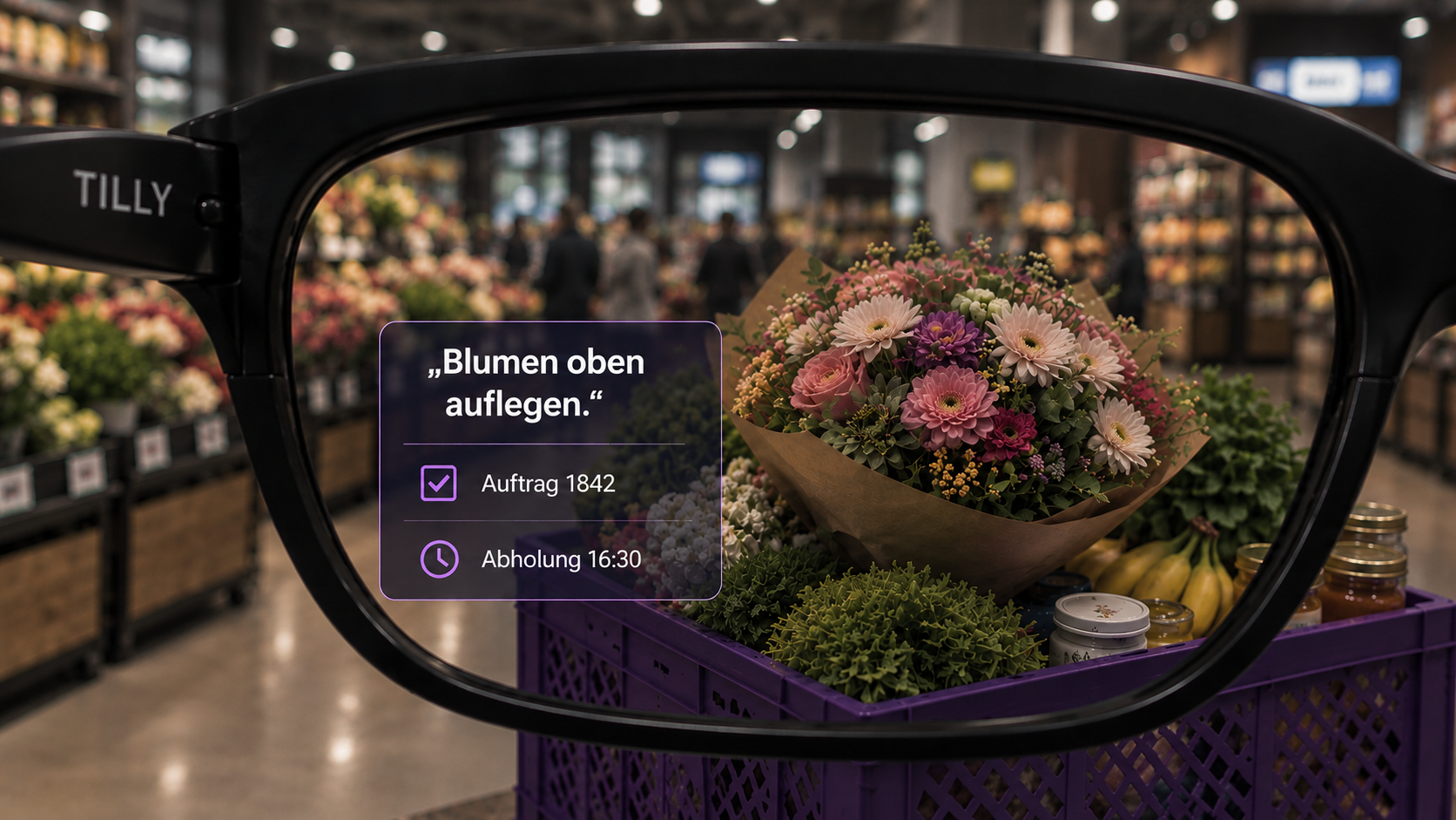 Blick durch TILLY Smart Glasses auf einen Blumenstrauß mit der Aufgabe „Blumen oben auflegen.“